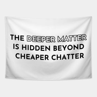 The Deeper Matter...(Alternative) Tapestry