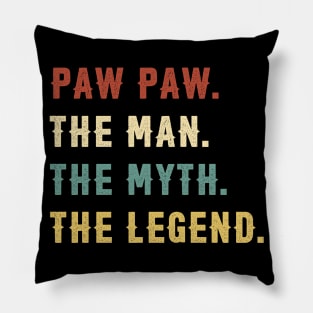 Fathers Day Gift Paw Paw The Man The Myth The Legend Pillow