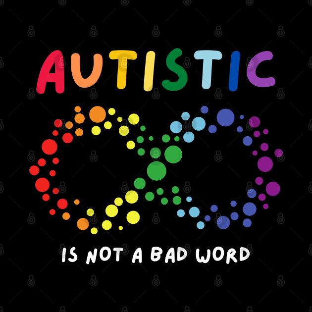 autistic is not a bad word by applebubble