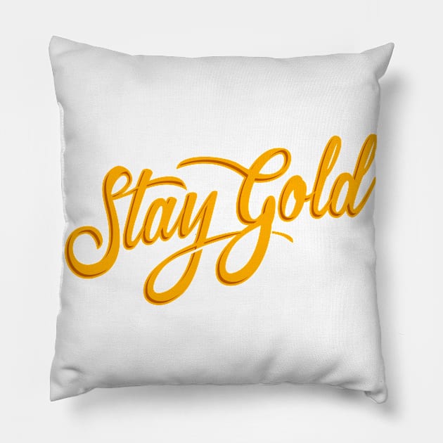 Quote - Stay Gold - bright Pillow by ShirzAndMore