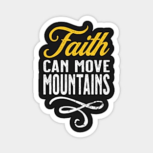 Religious Faith base design: Faith can move mountaints Magnet