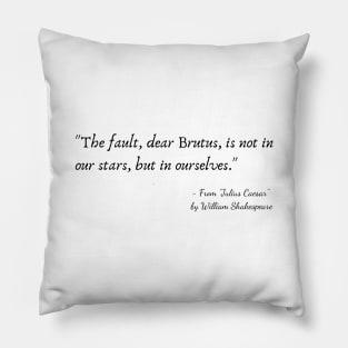 A Quote from "Julius Caesar" by William Shakespeare Pillow