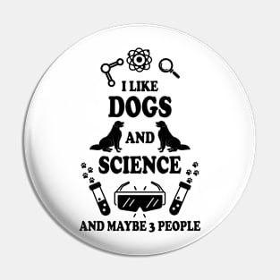 I Like Dogs And Science Pin