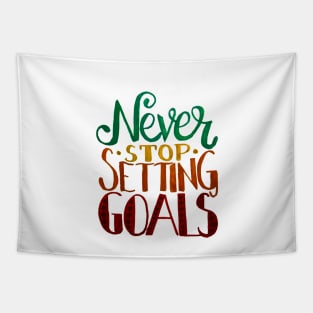 Never Stop Setting Goals Tapestry