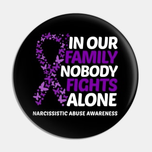 In Our Family Nobody Fights Alone Narcissistic Abuse Awareness Pin