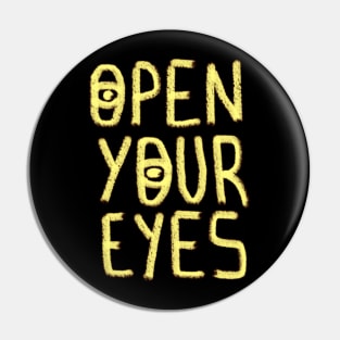 Open Your Eyes Pin