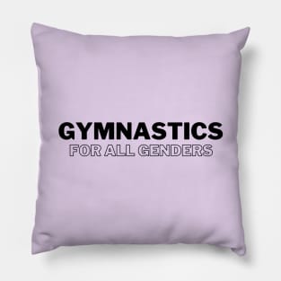 Gymnastics For All Genders (Black 1) Pillow