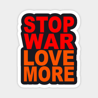 Stop war love more Magnet