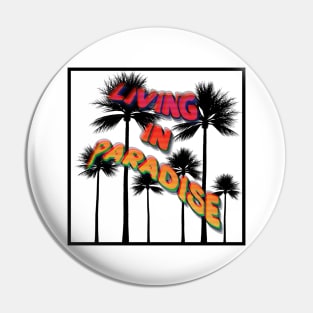 Living in Paradise 2 Pin