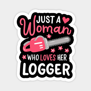 Just A Woman Who Loves Her Logger Magnet