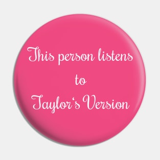 This person listens to Taylor's Version Pin