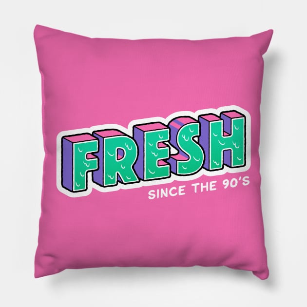 Fresh since the 90s Pillow by StrongGirlsClub