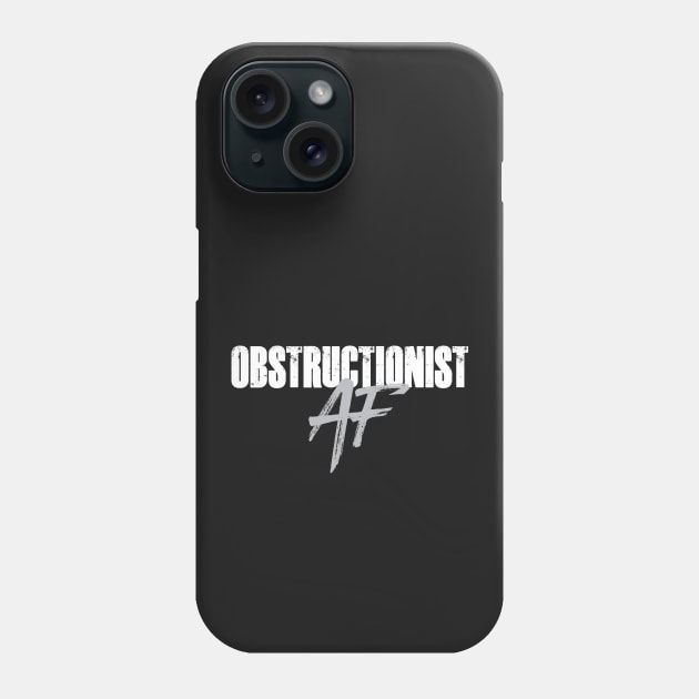 OBSTRUCTIONIST AF Phone Case by directdesign