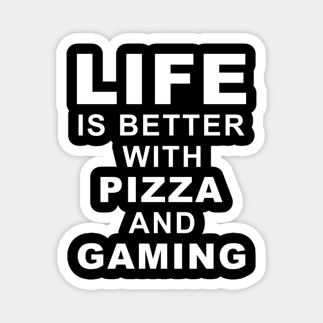 Life Is Better With Pizza And Gaming Magnet by Lasso Print