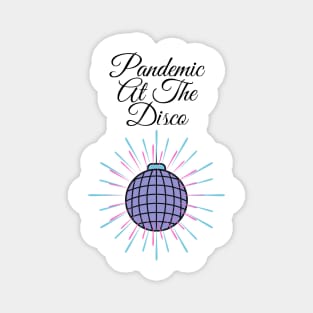 Pandemic at the disco Magnet