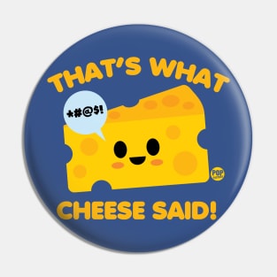 CHEESE SAID Pin