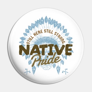 Native Pride - still here | still strong Pin