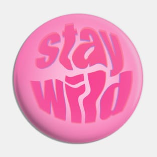 stay wild Pin