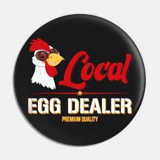 Support Your Local Egg Dealer Funny Chicken Pin