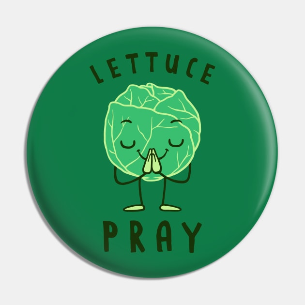 Lettuce Pray Pin by dumbshirts