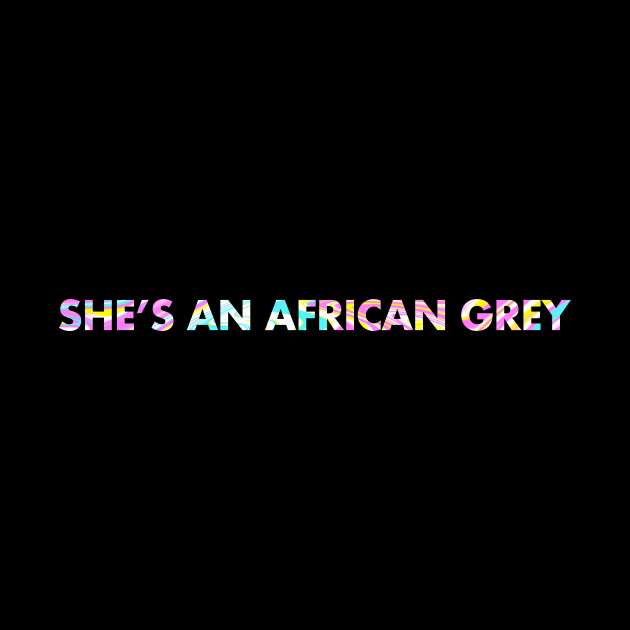 SHE'S AN AFRICAN GREY by SquareClub