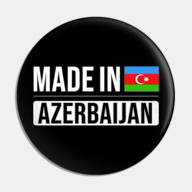 Made In Azerbaijan - Gift for Azerbaijani With Roots From Azerbaijan Pin by Country Flags