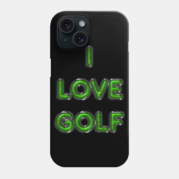 I Love Golf - Green Phone Case by The Black Panther