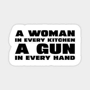 A Woman In Every Kitchen A Gun In Every Hand Magnet