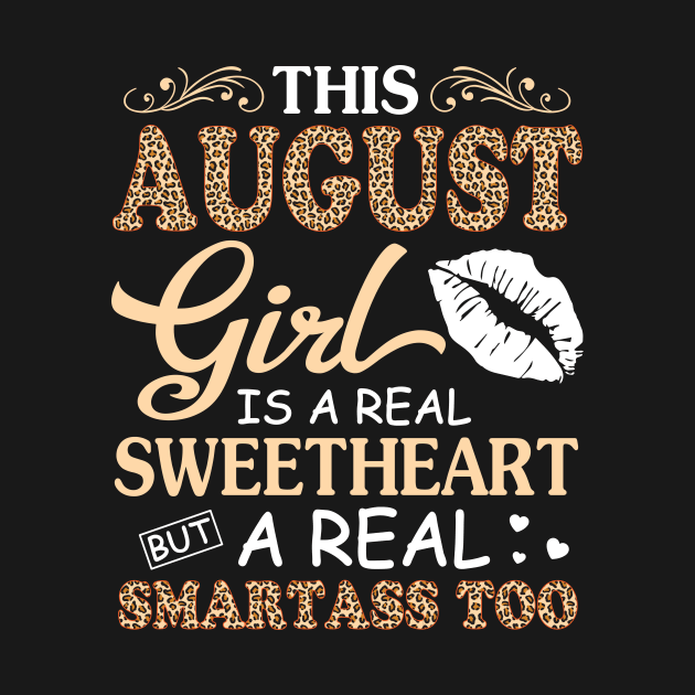 This August Girl Is A Real Sweetheart A Real Smartass Too by joandraelliot