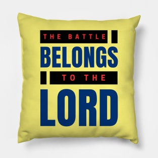 The Battle Belongs To The Lord | Christian Pillow