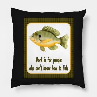 Work or Fish Pillow