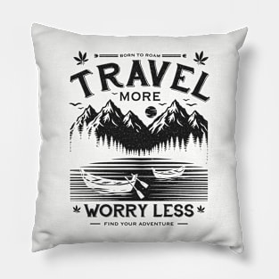 Travel More Worry Less Pillow