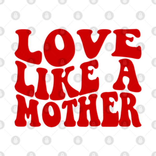 Love Like A Mother by Atelier Djeka