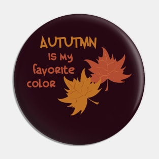 Autumn is my favorite color Pin