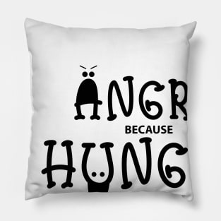 Angry because hungry - funny Pillow