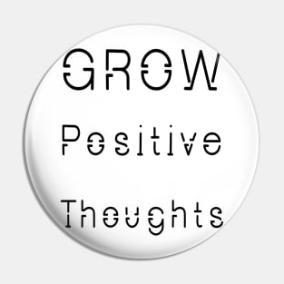 Grow Positive Thoughts Pin