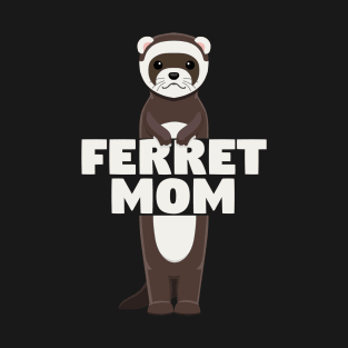 Ferret Mom Cute Standing Ferret T-Shirt