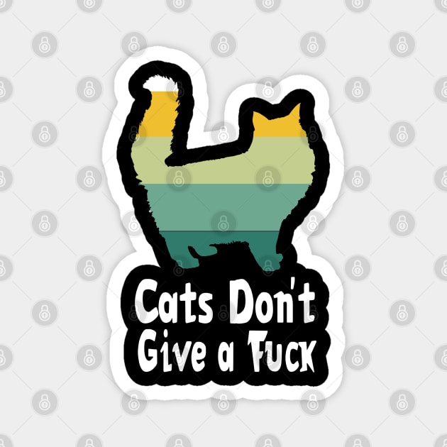 Cats Don't Give A Fuck Funny Gift Magnet by Maan85Haitham