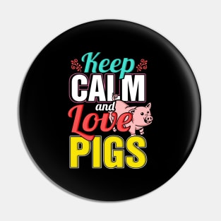 Keep calm and love pigs Pin