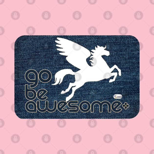 Go Be Awesome Pegasus by Inspire Yourself