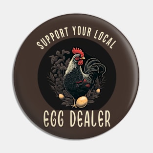 Local Egg Dealer Funny Chicken  Farmer For Chicken Lovers Pin