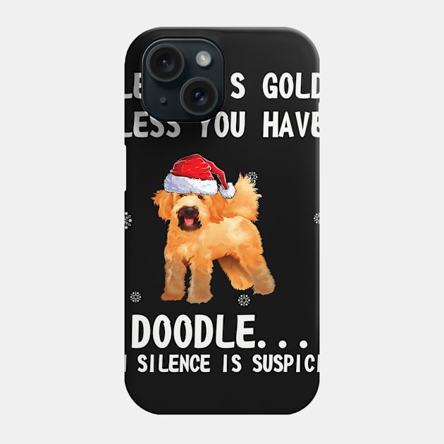 Silence is golden unless you have a Doodle...then silence is suspicious Doodle santa hat in snow funny gift christmas Phone Case by boltongayratbek