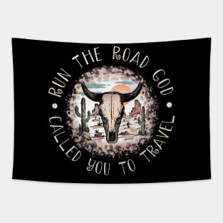 Run The Road God Called You To Travel Bull Skull Desert Tapestry