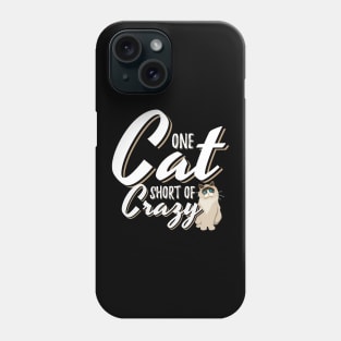 One Cat Short Of Crazy Phone Case