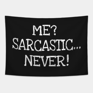 Me? Sarcastic... Never! Tapestry