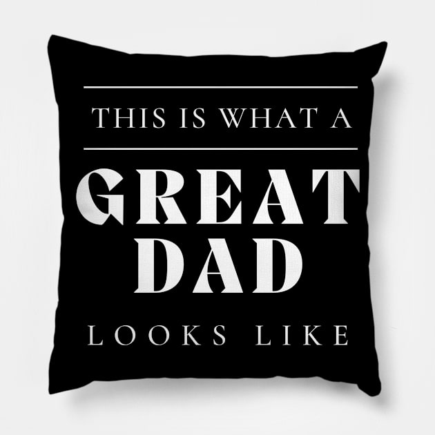 This Is What A Great Dad Looks Like. Classic Dad Design for Fathers Day. Pillow by That Cheeky Tee