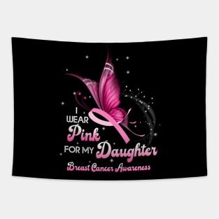 I Wear Pink For My Daughter Breast Cancer Daughter Support Tapestry