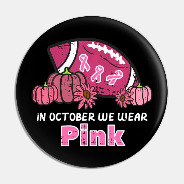 In October We Wear Pink Football Breast Cancer Awareness Pin by mccloysitarh