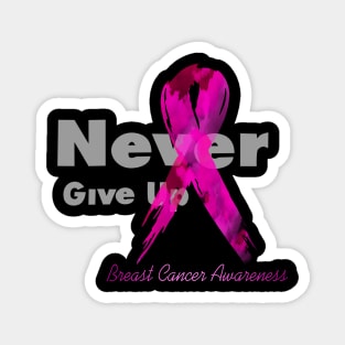 Never Give Up Breast Cancer Awareness Magnet