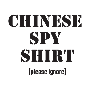 Chinese Spy Shirt T-Shirt